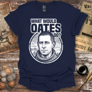 What Would Oates Do T-shirt
