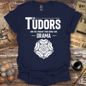 Tudor Family Drama T-shirt