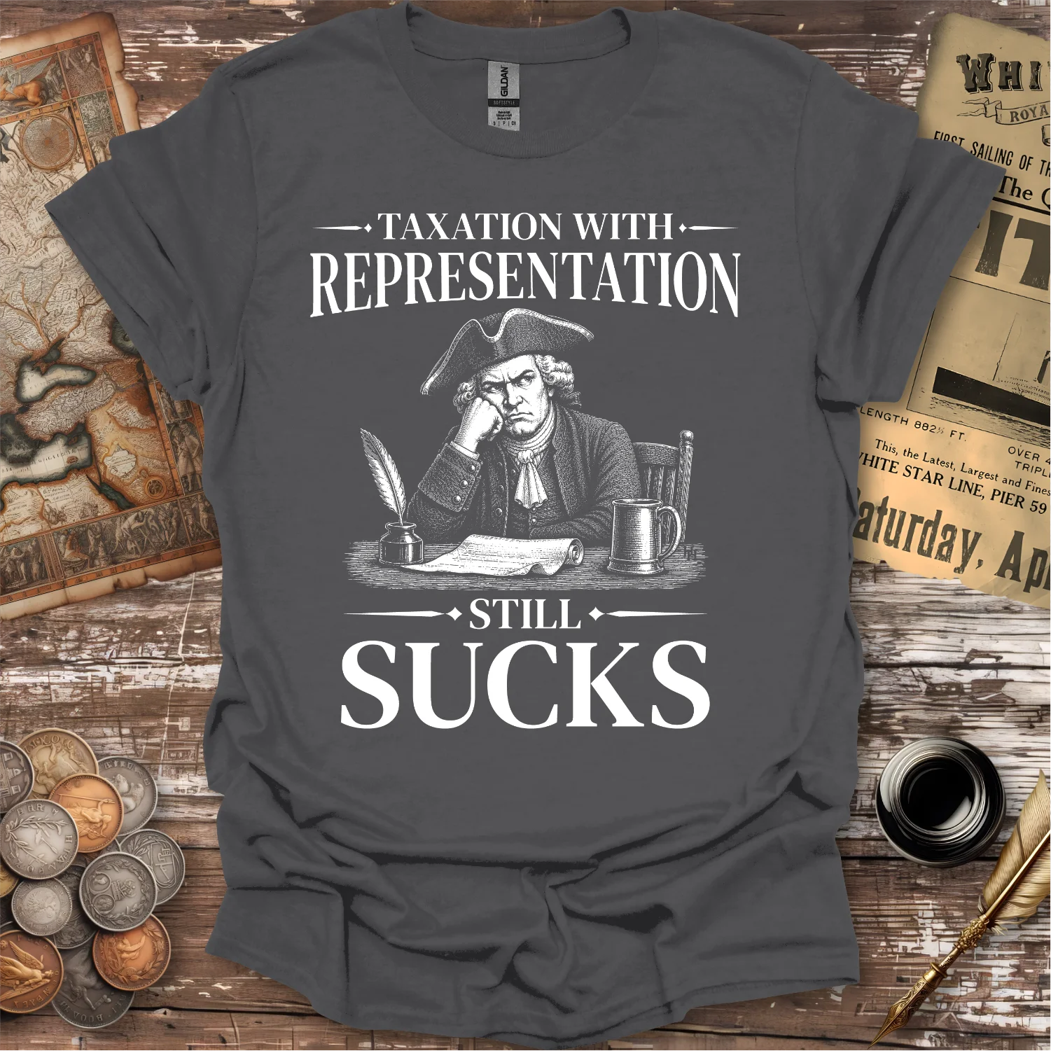 Taxation With Representation Still Sucks T-shirt