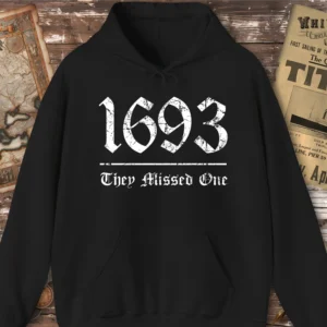 1693 They Missed One Salem Witch Trials Hoodie