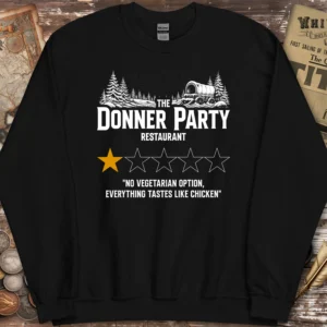 The Donner Party Restaurant Review Sweatshirt