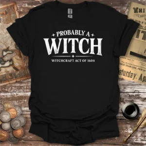 Probably A Witch T-shirt