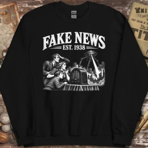 War Of The Worlds Fake News Sweatshirt