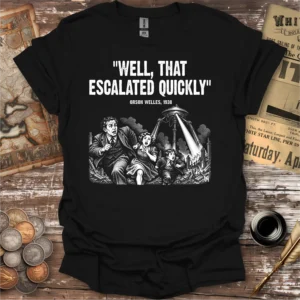 War Of The Worlds Quote By Orson Welles T-shirt